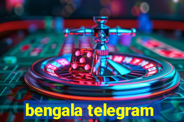 bengala telegram